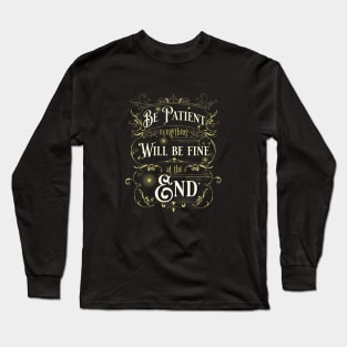 Be Patient Quote Citation Inspiration Message Phrase Long Sleeve T-Shirt